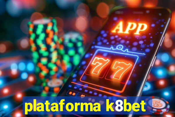 plataforma k8bet